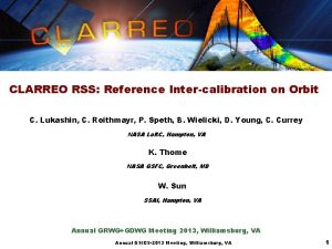 CLARREO RSS Reference Intercalibration on Orbit C Lukashin