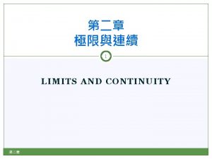 1 LIMITS AND CONTINUITY Definition of Limits 3