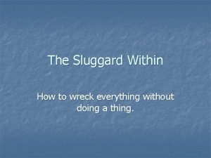The sluggard craves and gets nothing