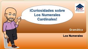 Curiosidades sobre Los Numerales Cardinales Gramtica Los Numerales