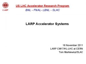 US LHC Accelerator Research Program BNL FNAL LBNL