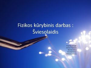 Fizikos krybinis darbas viesolaidis Projekt pareng Edvinas Pakamor