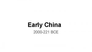 Early China 2000 221 BCE Geography and Resources