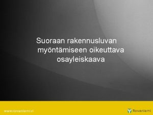 Suoraan rakennusluvan myntmiseen oikeuttava osayleiskaava Yleiskaavan kyttmist suoraan