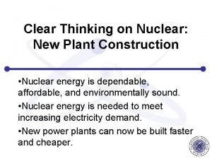 Clear Thinking on Nuclear New Plant Construction Nuclear