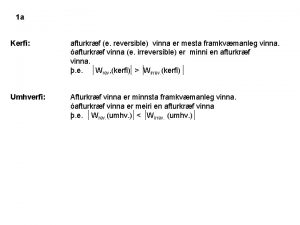 1 a Kerfi afturkrf e reversible vinna er