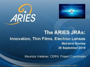 The ARIES JRAs Innovation Thin Films Electron Lenses