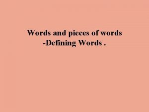 Pieces of words
