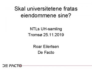 Skal universitetene fratas eiendommene sine NTLs UHsamling Troms