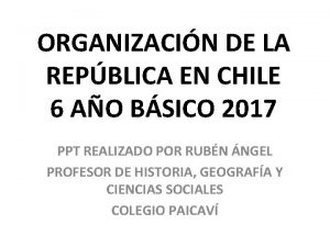 ORGANIZACIN DE LA REPBLICA EN CHILE 6 AO