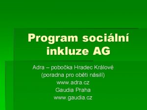 Program sociln inkluze AG Adra poboka Hradec Krlov