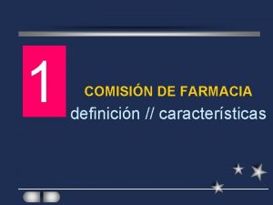 1 COMISIN DE FARMACIA definicin caractersticas COMISIN DE
