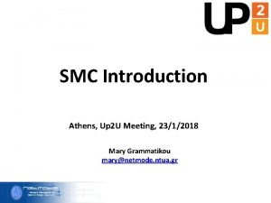 SMC Introduction Athens Up 2 U Meeting 2312018