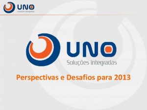 Perspectivas e Desafios para 2013 Agenda Expectativas para