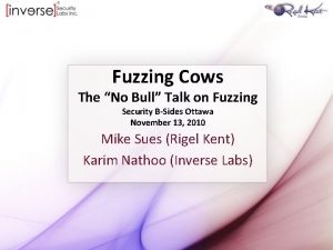 Fuzzing Cows The No Bull Talk on Fuzzing