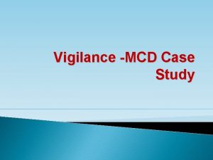 Vigilance MCD Case Study WHAT IS VIGILANCE OXFORD