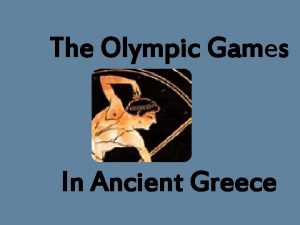 The Olympic Games In Ancient Greece The Olympic
