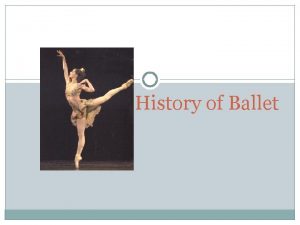 History of Ballet Vocabulary Pli to bend Tendu