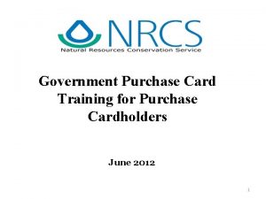 Government Purchase Card Training for Purchase Cardholders June