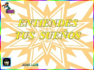 ENTIENDES TUS SUEOS JOSE LUIS Los sueos son