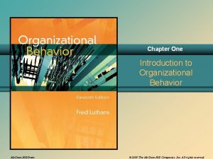 Chapter One Introduction to Organizational Behavior Mc GrawHillIrwin