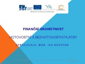 FINANN GRAMOTNOST HOTOVOSTN A BEZHOTOVOSTN PLATBY ZPRACOVALA MGR