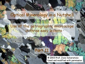 Optical Mineralogy in a Nutshell Use of the