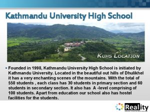 Kathmandu University High School Founded in 1998 Kathmandu