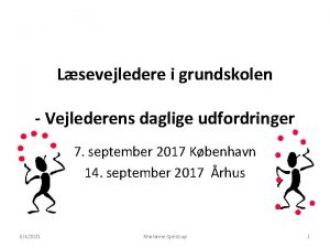 Lsevejledere i grundskolen Vejlederens daglige udfordringer 7 september