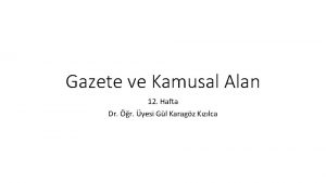 Gazete ve Kamusal Alan 12 Hafta Dr r