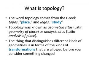 What is topology The word topology comes from