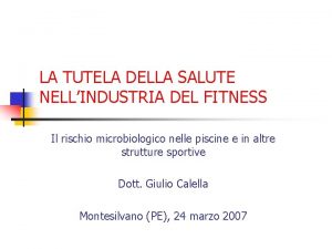 LA TUTELA DELLA SALUTE NELLINDUSTRIA DEL FITNESS Il