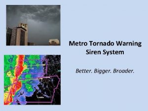 Metro Tornado Warning Siren System Better Bigger Broader