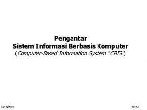 Pengantar Sistem Informasi Berbasis Komputer ComputerBased Information System