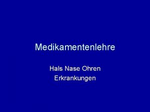 Medikamentenlehre Hals Nase Ohren Erkrankungen Gehrgangentzndung Ohrfurunkel Symptome