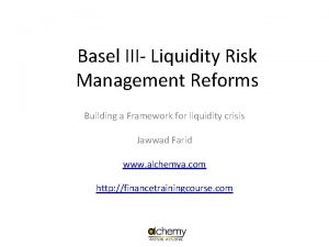 Basel III Liquidity Risk Management Reforms Building a