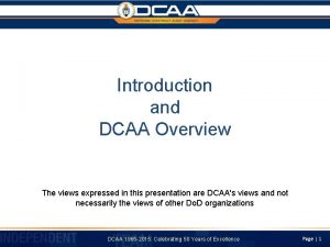 Introduction and DCAA Overview The views expressed in