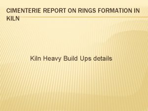 Ring formation in kiln