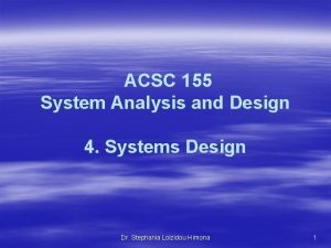 ACSC 155 System Analysis and Design 4 Systems