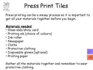 Press Print Tiles Press printing can be a