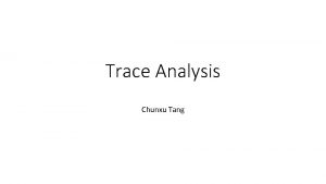 Trace Analysis Chunxu Tang The Mystery Machine Endtoend