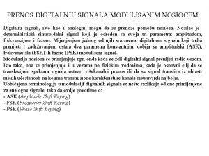 PRENOS DIGITALNIH SIGNALA MODULISANIM NOSIOCEM Digitalni signali isto