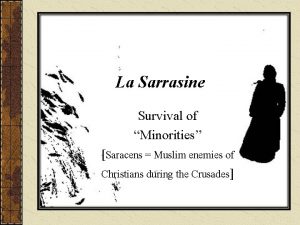 La Sarrasine Survival of Minorities Saracens Muslim enemies