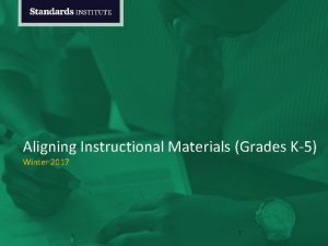 Aligning Instructional Materials Grades K5 Winter 2017 1