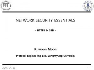 NETWORK SECURITY ESSENTIALS HTTPS SSH Ki woon Moon