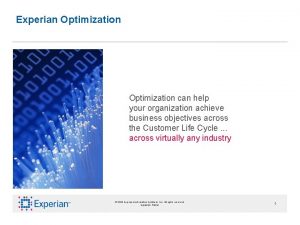 Experian Optimization can help your organization solveachieve complex