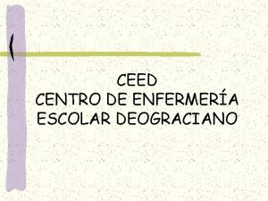 CEED CENTRO DE ENFERMERA ESCOLAR DEOGRACIANO ANTECEDENTES PROYECTO