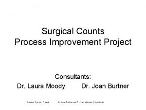 Surgical Counts Process Improvement Project Consultants Dr Laura