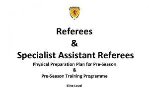 Referees Specialist Assistant Referees Physical Preparation Plan for