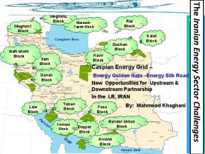 Quchan Block Kavir Block Ilam Block Caspian Energy